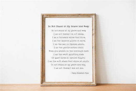 Do Not Stand at My Grave – Mary Elizabeth Frye Poem Print, Grief Wall Art, Memorial Gift - Etsy