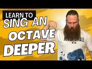 Learn to sing an octave lower with Big Brev, FOR MEN AND WOMEN