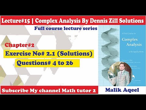 Complex Analysis By Denni G Zill solutions - lec#15 Chapter#2 Exercise#2.1 Q# 4 to 26 @Math Tutor 2