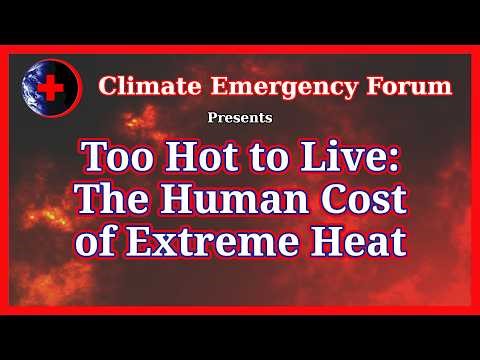 Too Hot to Live: The Human Cost of Extreme Heat
