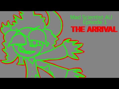 MAD SCIENTIST (CRK) AU // Episode One : THE ARRIVAL