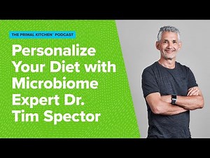 Personalize Your Diet with Microbiome Expert Dr. Tim Spector