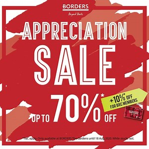 We just want to say thank you for your unwavering support over the years! We have set an Appreciation Sale specially for you! Happening till 18 August 2020 at BORDERS The Gardens only, you can enjoy up to 70%* off on books. BRC members can enjoy additional 10% off on top of the discount too! Hurry and "sapu" our books at crazy low prices! Remember to redeem your FREE GIFT when you purchase RM50 and above! *Terms and conditions apply. *Books available are on first-come-first-serve basis only. *Si