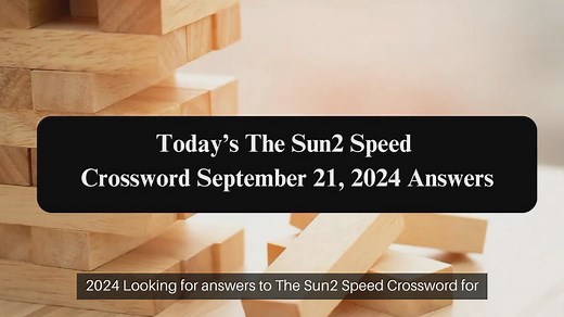 Todays The Sun2 Speed Crossword September 21, 2024 Answers
