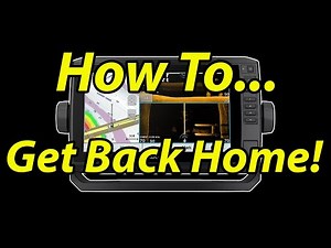 Garmin ECHOMAP - How To Get Back to the Ramp or Dock!