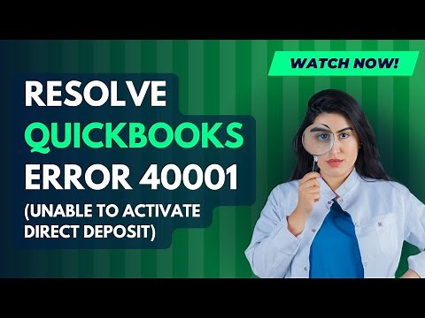 Resolve QuickBooks Error 40001 (Unable To Activate Direct Deposit) | MWJ Consultancy
