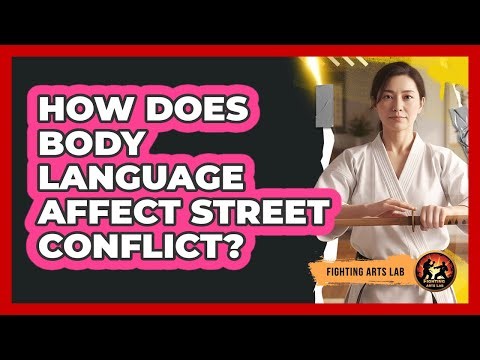 How Does Body Language Affect Street Conflict?