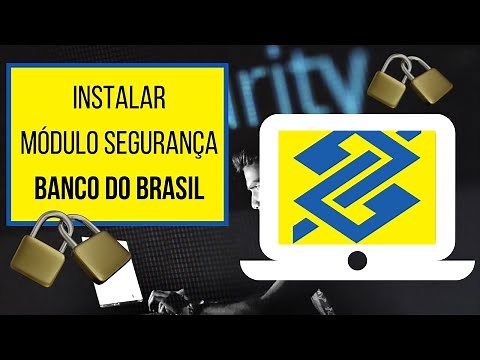 Instalar módulo de segurança do Banco do Brasil para acessar a conta no navegador