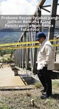 Prabowo Kecam Pejabat yang Jadikan Bencana Ajang Pencitraan: Jangan hanya Foto-Foto