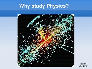 Why study Physics? - SlideServe