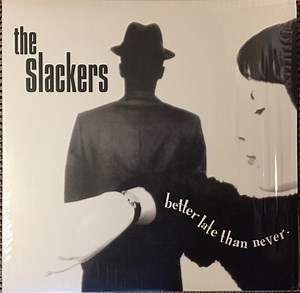 The Slackers - Better Late Than Never