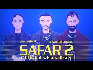 SAFAR 2 - AHSAN | Talhah Yunus (Prod. Asfand) OFFICIAL VISUALISER