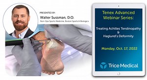 Tenex: Achilles Tendinopathy and Haglund's Deformities with Dr. Walter Sussman