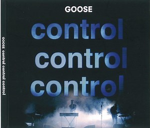 Goose - Control Control Control