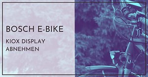 Kann man das Bosch Kiox Display einfach abnehmen?