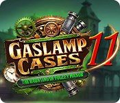Gaslamp Cases 11: The Haunting of Fogley Manor | Play & Download Free Trials for PC and Mac | Big Fish Games