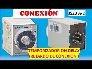 COMO SE CONECTA TEMPORIZADOR RETARDO A LA CONEXIÓN JSZ3 A-D