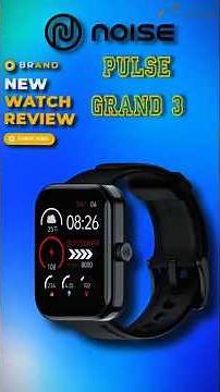 NOISE Pulse Grand 3 New watch review #watch #noise #noisewatch