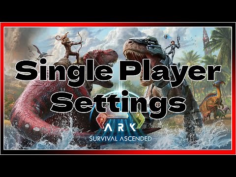2024 Ark Single Player Settings (UPDATED!) - ARK: Survival Ascended