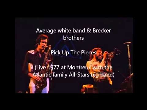 Average white band & Brecker brothers - Pick Up The Pieces Live