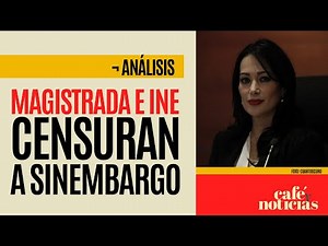 #Análisis ¬ Magistrada e INE censuran a SinEmbargo, Álvaro Delgado y Fabrizio Mejía