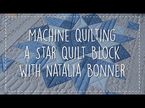 Machine Quilting A Star Quilt Block With Natalia Bonner