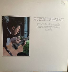 Robbie Basho - Art Of The Acoustic Steel String Guitar 6 & 12