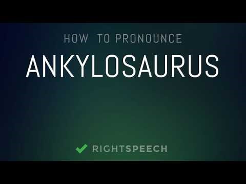 Ankylosaurus - How to pronounce Ankylosaurus