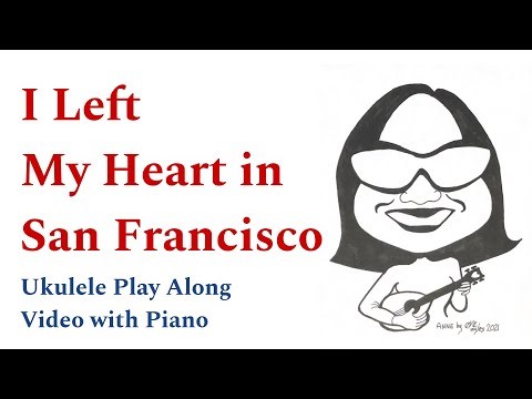 I Left My Heart in San Francisco Play Along (in C)