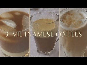 How to Make Vietnamese Coffee | 3 Types of Coffee