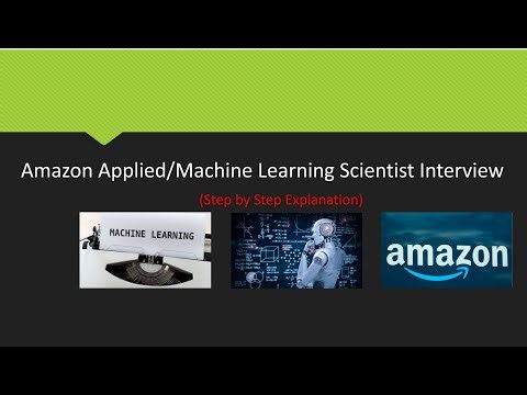 Amazon applied science/machine learning science interview (Everything you need to know)