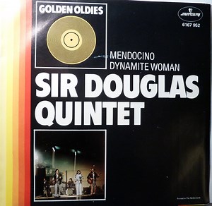 Sir Douglas Quintet - Mendocino / Dynamite Woman