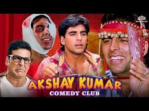 Akshay Kumar Funniest Comedy Scenes | Non-Stop Laughter Dose | Bollywood Comedy Club