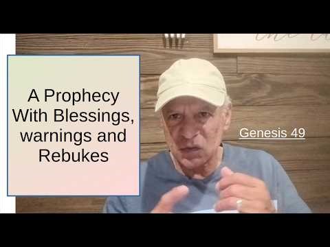 87th Episode: Genesis 49, A Prophecy With Blessings, warnings and Rebukes