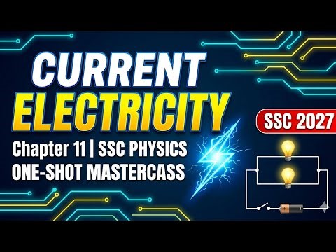 SSC Physics Current Electricity (চলতড়িৎ) - Zero to Hero | SSC 2027