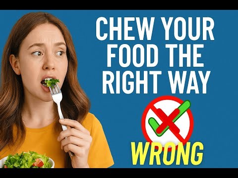 Are You Chewing Your Food the RIGHT Way