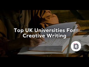 Top UK Universities for Creative Writing (Updated 2021 Rankings)