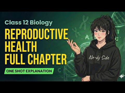 🔥 Reproductive Health – Class 12 Biology | One Shot