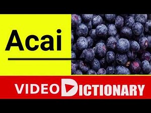 What is Acai berry? Acai pronunciation. | Acai benefits | How to pronounce acai ?Acai Fruits