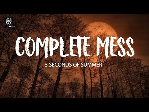 5 Seconds of Summer - COMPLETE MESS (Lyrics)