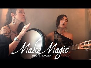 Rising Appalachia - Make Magic (Acoustic Home Video)