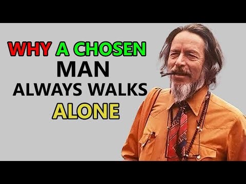 Why A Chosen Man Always Walks Alone | Alan Watts