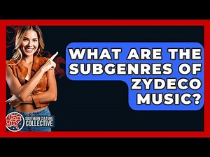 What Are The Subgenres Of Zydeco Music? - Southern Culture Collective