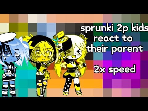 sprunki 2p kids react to their parent 2x speed