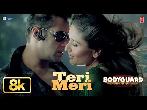 Teri Meri 8K Full Song | Salman Khan | Kareena K | Bodyguard | Himesh R, Rahat Fateh Ali, Shreya G
