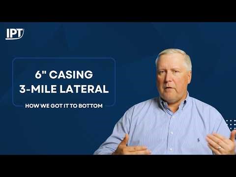 How We Got 6" Casing to Bottom in a 3-Mile Horizontal Well (Case Study)