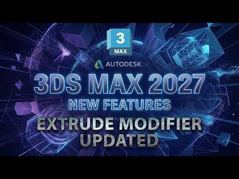 3DS MAX 2027 EXTRUDE MODIFIER UPDATED