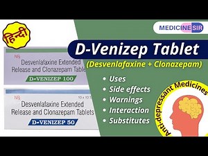 D-Venizep Tablet (Desvenlafaxine+Clonazepam)-Uses, Side effects, Warnings, Interactions, Substitutes