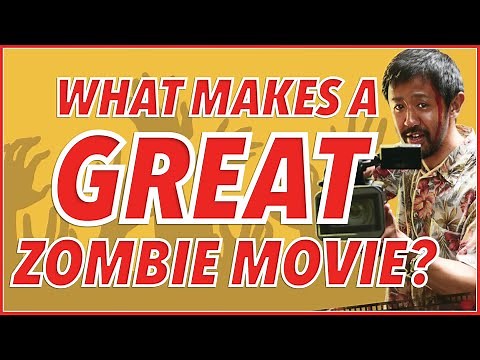 What Makes a GREAT Zombie Movie? - A Trip Through Zombie Film History and Creation