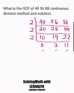 7.5K views · 378 reactions | What is the GCF of 40, 56, 88 continuous division method and solution. | Free Reviewers with Leonalyn | Facebook